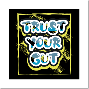 Trust Your Gut Motivational Quotes Posters and Art